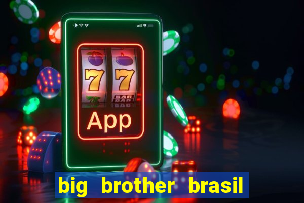 big brother brasil 777 plataforma